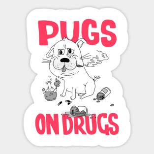 Pugs on Drugs Sticker